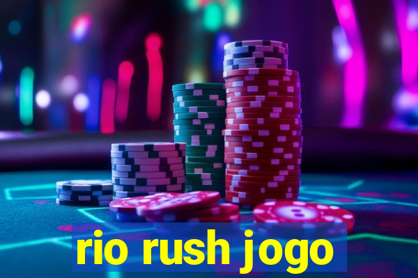 rio rush jogo